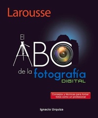 Abbildung von: El ABC de la Fotografia - Ediciones Larousse (MX)