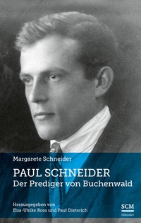 Abbildung von: Paul Schneider - Der Prediger von Buchenwald - Hänssler