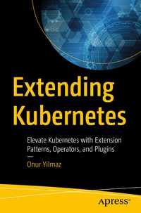 Abbildung von: Extending Kubernetes - Apress