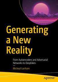 Enlarge image Cover: Generating a New Reality - APress