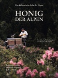 Cover: Das kulinarische Erbe der Alpen - Honig der Alpen - AT Verlag