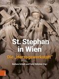 Cover: St. Stephan in Wien. Die "Herzogswerkstatt" - B&ouml;hlau