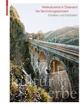Cover: Weltkulturerbe in &Ouml;sterreich - Die Semmeringeisenbahn - Birkh&auml;user Verlag GmbH