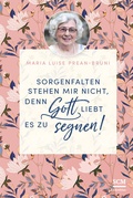 Cover: Sorgenfalten stehen mir nicht, denn Gott liebt es zu segnen! - R.Brockhaus