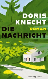 Abbildung von: Die Nachricht - Hanser Berlin