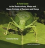 Cover: A Field Guide to the Bushcrickets, Wetas and Raspy Crickets of Tanzania and Kenya - Schweizerbart'sche, E.