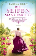 Cover: Die Seifenmanufaktur - Die Rezeptur der Tr&auml;ume - Piper