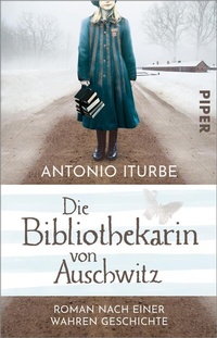 Abbildung von: Die Bibliothekarin von Auschwitz - Piper