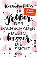 Cover: Je gr&ouml;&szlig;er der Dachschaden, desto besser die Aussicht - Piper