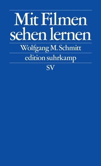 Abbildung von: Mit Filmen sehen lernen - Suhrkamp