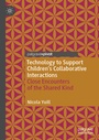 Cover: Technology to Support Children's Collaborative Interactions - Palgrave Pivot