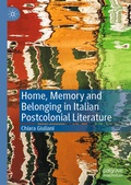 Cover: Home, Memory and Belonging in Italian Postcolonial Literature - Palgrave Macmillan