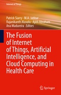 Cover: The Fusion of Internet of Things, Artificial Intelligence, and Cloud Computing in Health Care - Springer