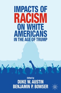 Enlarge image Cover: Impacts of Racism on White Americans In the Age of Trump - Palgrave Macmillan
