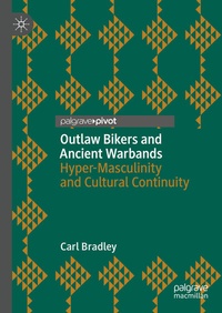 Abbildung von: Outlaw Bikers and Ancient Warbands - Palgrave Pivot