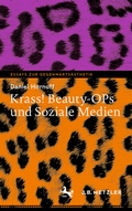 Cover: Krass! Beauty-OPs und Soziale Medien - J.B. Metzler