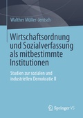 Cover: Wirtschaftsordnung und Sozialverfassung als mitbestimmte Institutionen - Springer VS