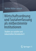 Cover: Wirtschaftsordnung und Sozialverfassung als mitbestimmte Institutionen - Springer VS