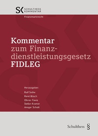 Abbildung von: Kommentar zum Finanzdienstleistungsgesetz FIDLEG - Schulthess Juristische Medien