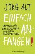 Cover: Einfach anfangen! Bausteine f&uuml;r eine gerechtere und nachhaltige Welt - Vier T&uuml;rme