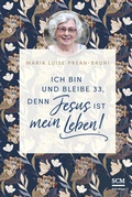 Cover: Ich bin und bleibe 33, denn Jesus ist mein Leben! - R.Brockhaus