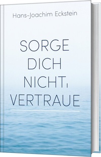 Abbildung von: Sorge dich nicht, vertraue! - SCM