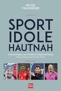 Cover: Sportidole hautnah - Erinnerungen aus 30 Jahren Reporter-Leben - Carl Ueberreuter Verlag