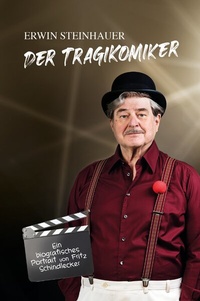 Abbildung von: Erwin Steinhauer - Der Tragikomiker - Carl Ueberreuter Verlag