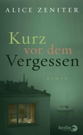 Cover: Kurz vor dem Vergessen - Berlin Verlag