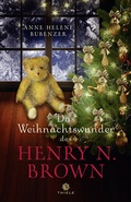 Cover: Das Weihnachtswunder des Henry N. Brown - Thiele Verlag