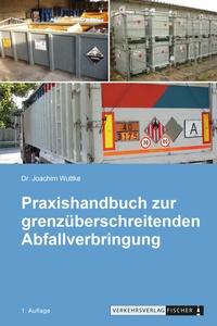 Abbildung von: Praxishandbuch zur grenzüberschreitenden Abfallverbringung 2021 - Verkehrs-Verlag Fischer
