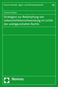 Abbildung von: Strategien zur Bekämpfung von Lebensmittelverschwendung im Lichte des wohlgeordneten Rechts - Nomos