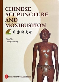 Abbildung von: Chinese Acupuncture and Moxibustion (English Edition) - Foreign Languages Press
