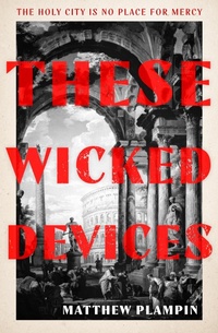 Abbildung von: These Wicked Devices - The Borough Press