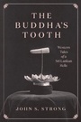 Cover: The Buddha's Tooth - University of Chicago Press