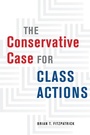 Cover: The Conservative Case for Class Actions - University of Chicago Press