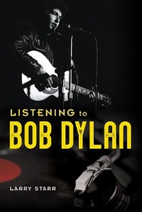 Abbildung von: Listening to Bob Dylan - University of Illinois Press