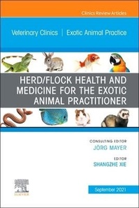 Abbildung von: Herd/Flock Health and Medicine for the Exotic Animal Practitioner, An Issue of Veterinary Clinics of North America: Exotic Animal Practice: Volume 24-3 - Elsevier