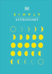 Abbildung von: Simply Astronomy - Dorling Kindersley