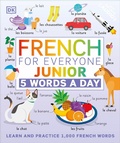 Cover: French for Everyone Junior: 5 Words a Day - DK Children
