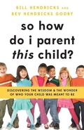 Cover: So How Do I Parent This Child? - Moody Publishers