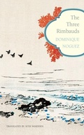 Cover: The Three Rimbauds - Seagull Books London Ltd