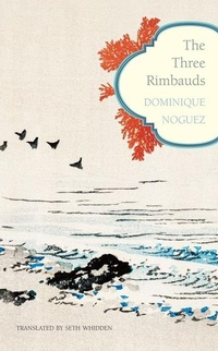 Enlarge image Cover: The Three Rimbauds - Seagull Books London Ltd