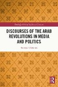 Cover: Discourses of the Arab Revolutions in Media and Politics - Routledge