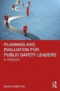 Cover: Planning and Evaluation for Public Safety Leaders - Routledge