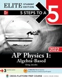 Cover: 5 Steps to a 5: AP Physics 1 Algebra-Based 2022 Elite Student Edition - McGraw Hill LLC