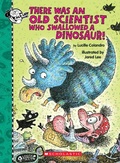 Cover: There Was an Old Scientist Who Swallowed a Dinosaur! - Scholastic US