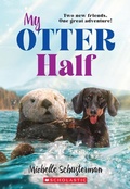 Cover: My Otter Half - Scholastic US