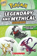 Cover: Legendary and Mythical Guidebook: Super Deluxe Edition - Scholastic US