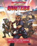 Cover: Star Wars Hunters: Battle For The Arena - Disney Lucasfilm Press